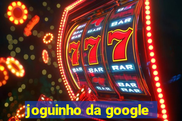 joguinho da google